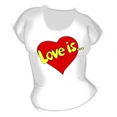 Женская футболка "Love is..." с принтом на сайте mosmayka.ru